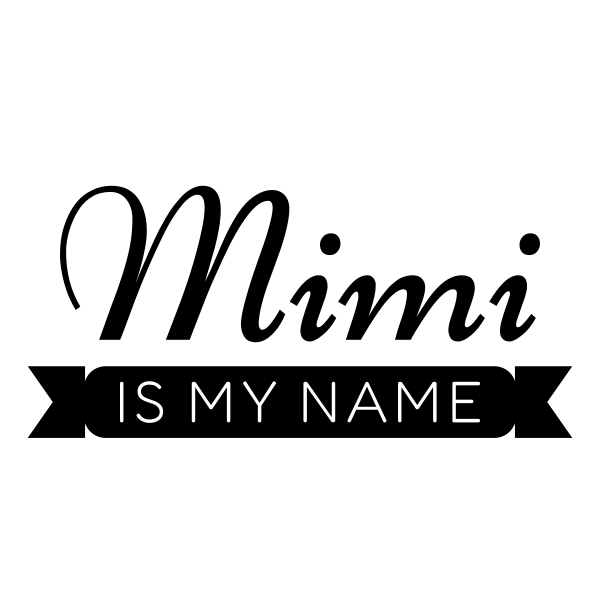 Mimi Is My Name SVG cut file