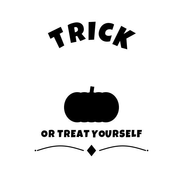 Trick Or Treat Yourself SVG cut file